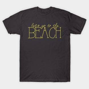 Let's Go to the Beach T-Shirt